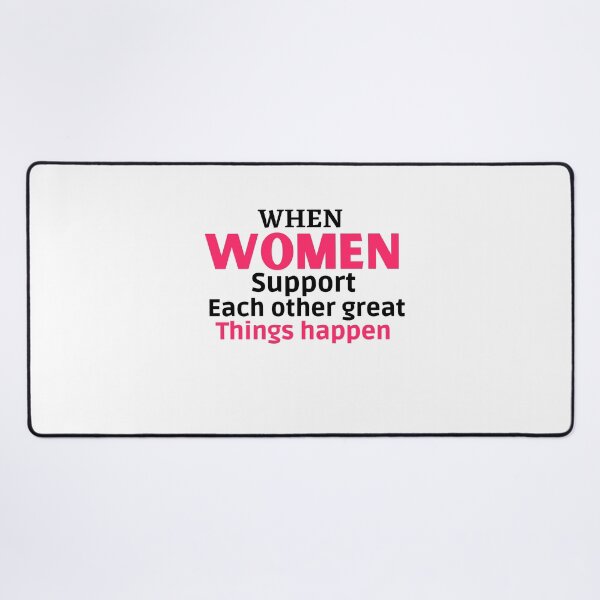 Item preview, When Women Support Each Other Great Things Happen,for Womens designed and sold by behappysiempre.