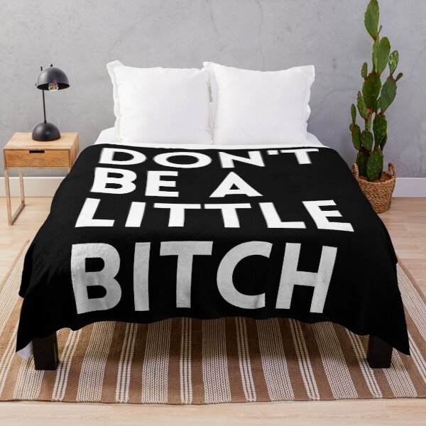 Item preview, Don't be a little BITCH! designed and sold by KingsManKind.