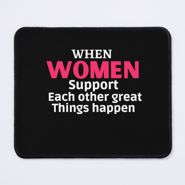 Item preview, When Women Support Each Other Great Things Happen,for Womens designed and sold by behappysiempre.