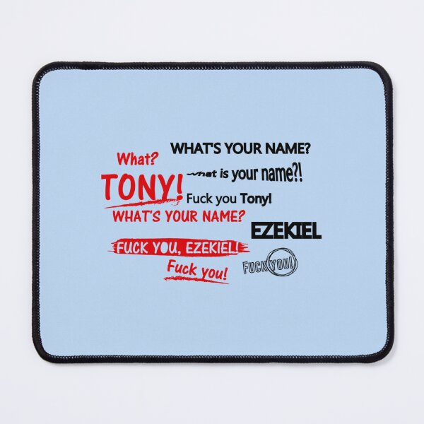 Item preview, Hey What_s Your Name Tony EZEKIEL, Fack you tony designed and sold by TexteelShop.