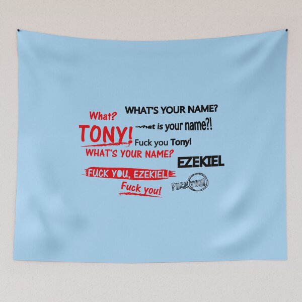 Item preview, Hey What_s Your Name Tony EZEKIEL, Fack you tony    designed and sold by TexteelShop.