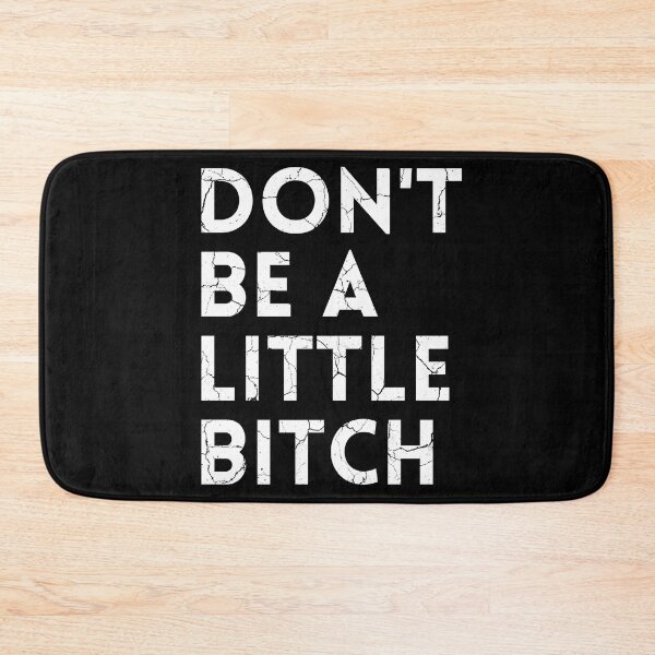 Item preview, Don't be a little BITCH! distressed designed and sold by KingsManKind.