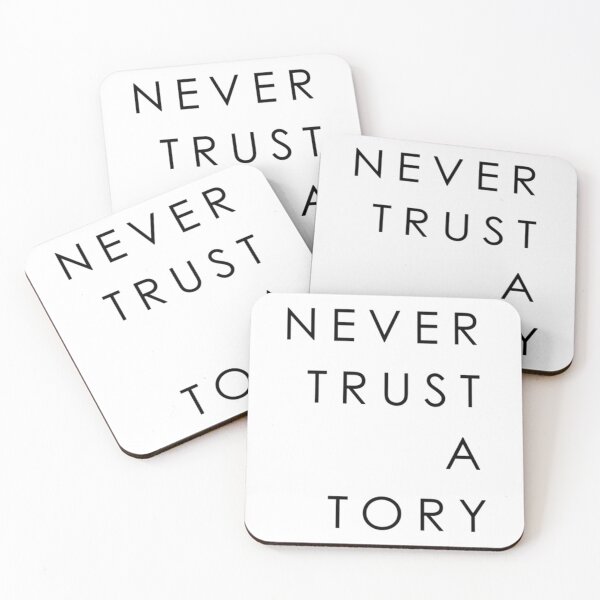 Item preview, NEVER TRUST A TORY   designed and sold by TexteelShop.