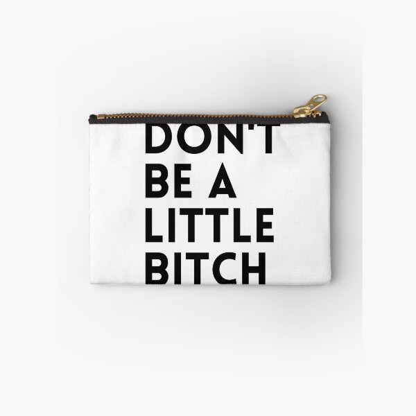 Item preview, Don't be a little BITCH! 3 designed and sold by KingsManKind.