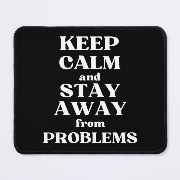 Item preview, Keep calm and stay away from problems designed and sold by ni3ma.