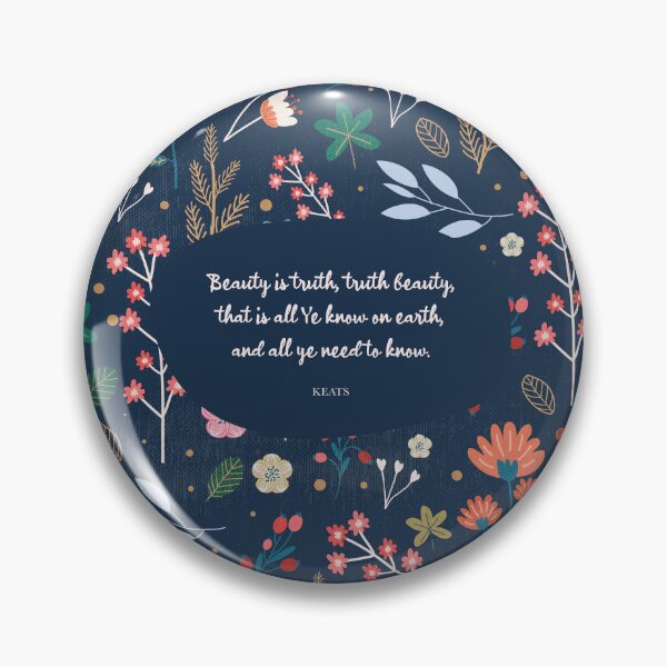 Item preview, Beauty is truth, truth beauty, that is all Ye know on earth, and all ye need to know. Keats designed and sold by StudioCitrine.