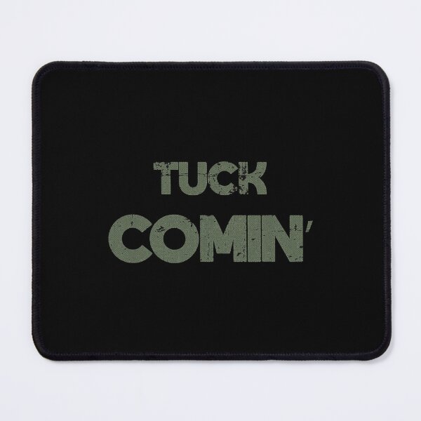 Item preview, Tuck Comin' T-Shirt designed and sold by AmeliaDaralis.
