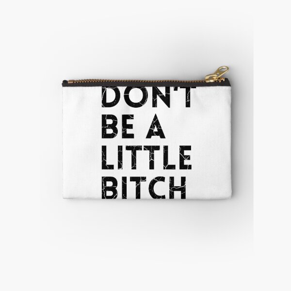 Item preview, Don't be a little BITCH! distressed 2 designed and sold by KingsManKind.