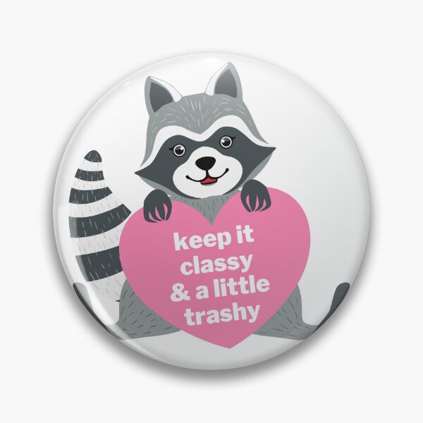 Item preview, keep it classy and a little trashy cuttest design designed and sold by selfesteeem.