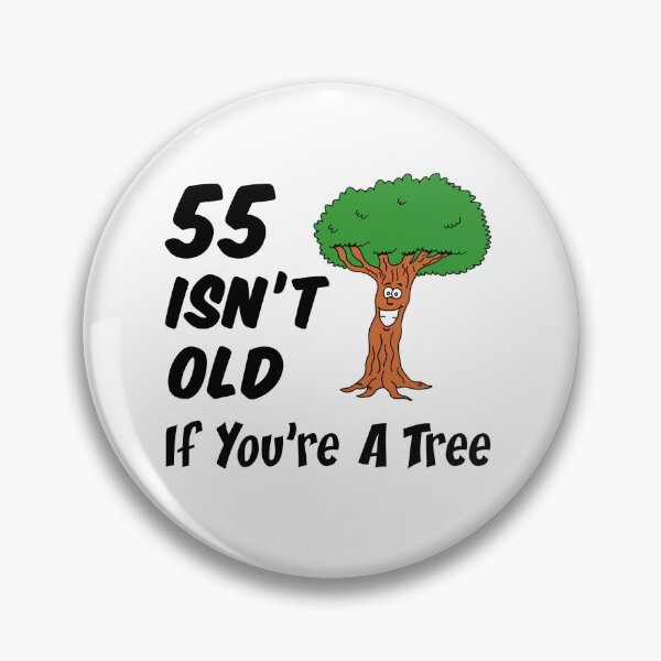 Item preview, 55 Isn't Old If You're A Tree 55th Birthday Cartoon designed and sold by jaycartoonist.