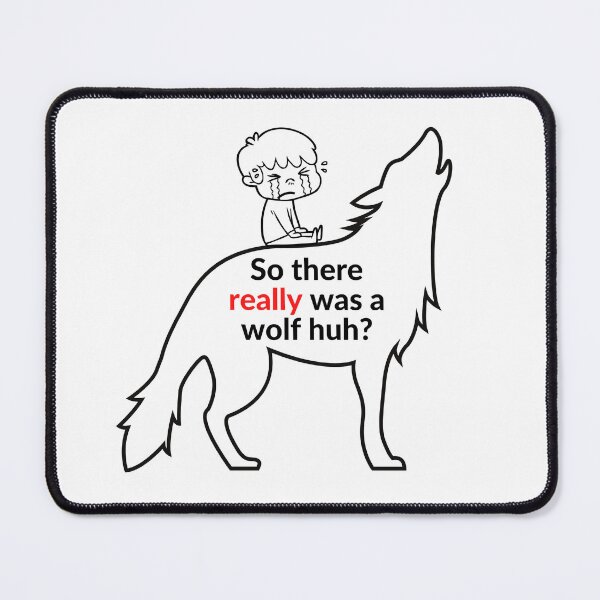 Item preview, So there really was a wolf huh? designed and sold by RobbiesMusic.