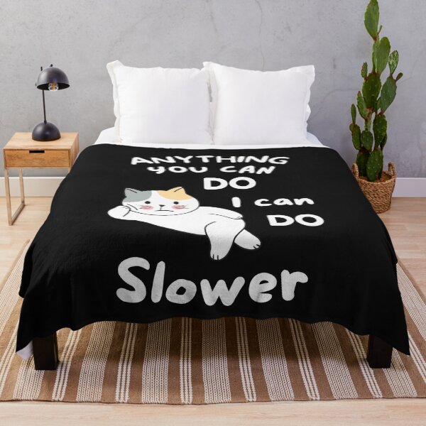 Item preview, Anything you can do, I can do slower cat designed and sold by BhavyaBathla.