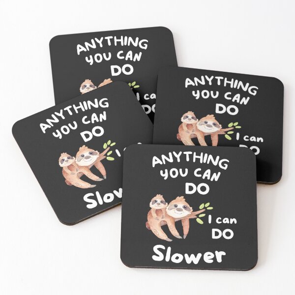 Item preview, Anything you can do, I can do slower sloth designed and sold by BhavyaBathla.