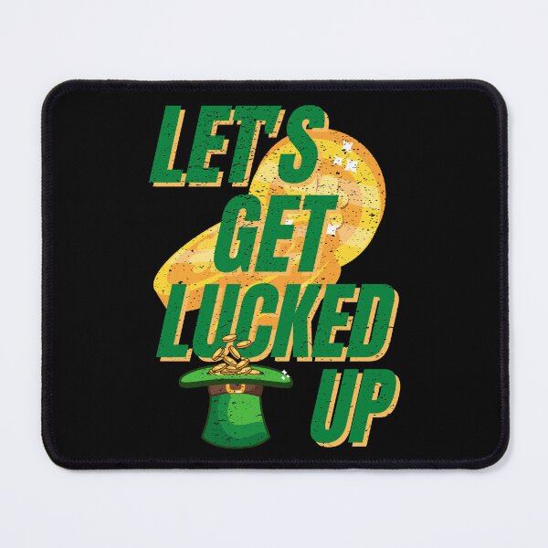 Item preview, Funny Lets Get Lucked Up St Patricks Day St Pattys Day Shamrock Saint Luck Leprechaun Race Day Lucky designed and sold by CarantinedChaos.