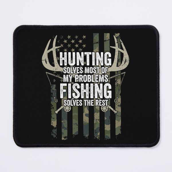 Item preview, Hunting Solves Most Of My Problems Fishing Solves The Rest designed and sold by SanaiColton.