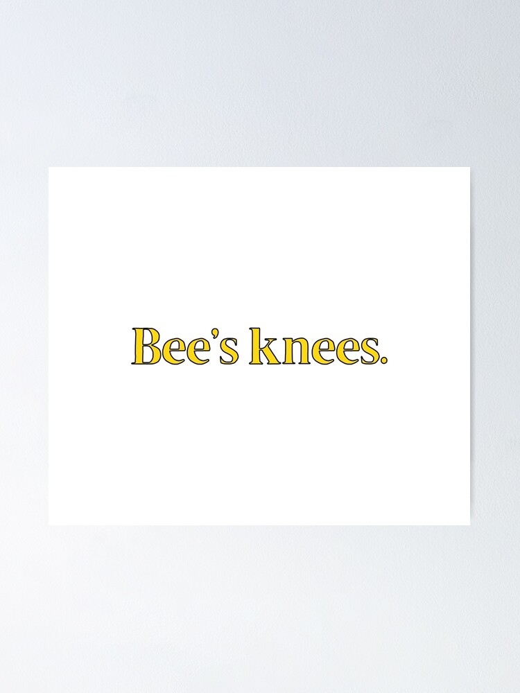 "Bee's Knees British Slang" Poster for Sale by MSA42 Redbubble