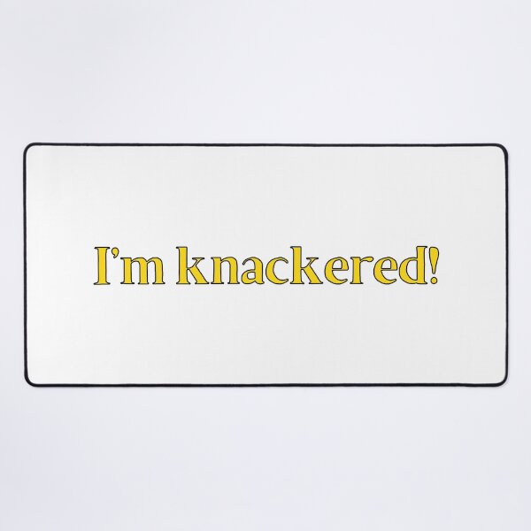Item preview, I'm Knackered! British Slang designed and sold by MSA-42.