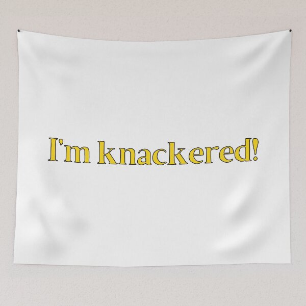 Item preview, I'm Knackered! British Slang designed and sold by MSA-42.