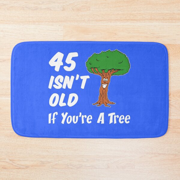 Item preview, 45 Isn't Old If You're A Tree 45th Birthday Cartoon designed and sold by jaycartoonist.