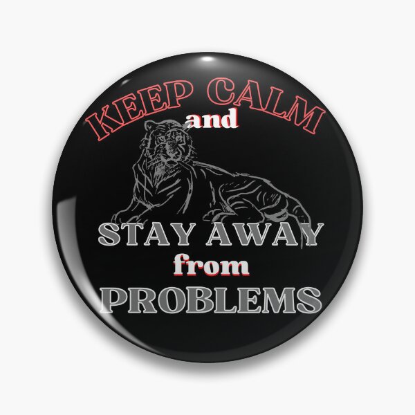 Aperçu de l'œuvre Keep calm and stay away from problems créée et vendue par ni3ma.