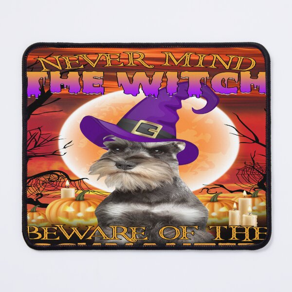 Item preview, Never Mind The Witch Beware Of The Schnauzer designed and sold by judysophia.