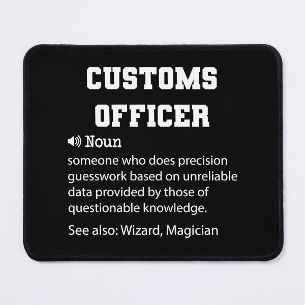 Item preview, Customs Officer Definition, Funny Customs Officer Quote, Cool gift for Customs Officer lover designed and sold by ZAstore.
