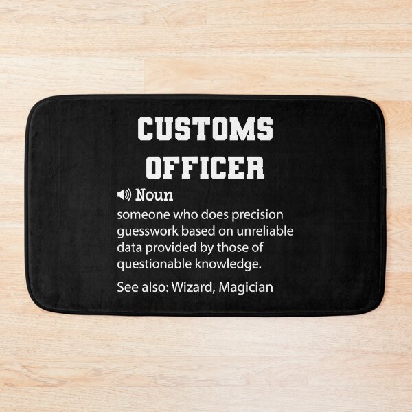 Item preview, Customs Officer Definition, Funny Customs Officer Quote, Cool gift for Customs Officer lover designed and sold by ZAstore.