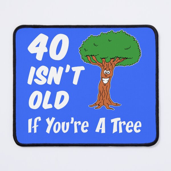 Item preview, 40 Isn't Old If You're A Tree 40th Birthday Cartoon designed and sold by jaycartoonist.