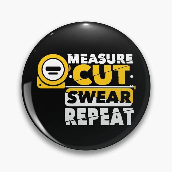 Item preview, Measure Cut Swear Repeat Woodworker Handyman Carpenter Gear designed and sold by DynamicDesign.