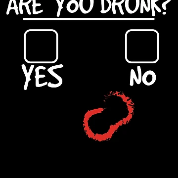 Vorschaubild zum Design Are You Drunk? Yes Or No Funny Drunk Question Drinking Gear von DynamicDesign