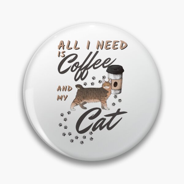 Item preview, All I Need Is Coffe and My Cat designed and sold by CWolff.