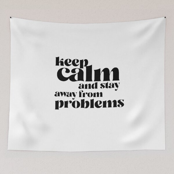 Item preview, Just Keep Calm & Stay Away From Problems  designed and sold by Artezia.