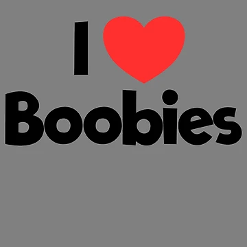 Vorschaubild zum Design I Love Boobies Boob Lover Funny Men's I Love Boobies Gear von DynamicDesign