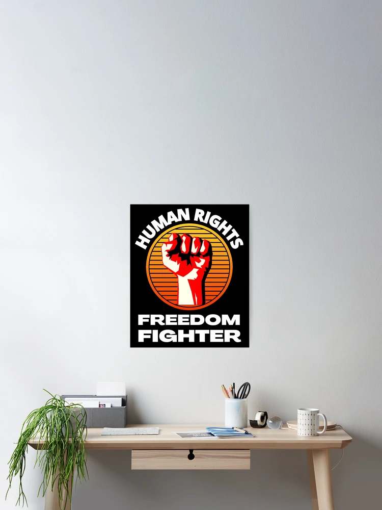 Thumbnail 2 of 3, Poster, Human Rights Freedom Fighter Fighting For Human Rights designed and sold by RGRamsey.