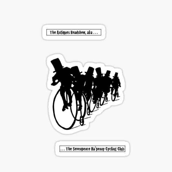 Item preview, The Antiques Roadshow ... aka The Sevenpence Ha'penny Cycling Club designed and sold by davidgoble.