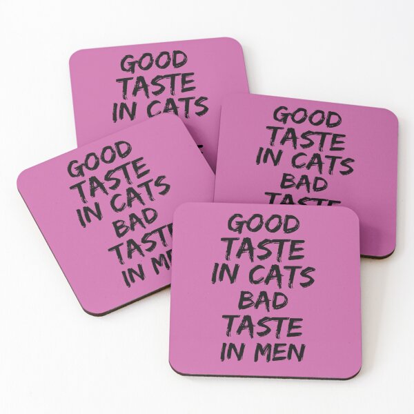 Item preview, Good taste in Cats bad taste in Men    designed and sold by KK01Made.