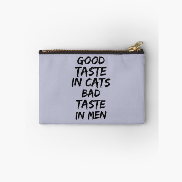 Item preview, Good taste in Cats bad taste in Men    designed and sold by KK01Made.