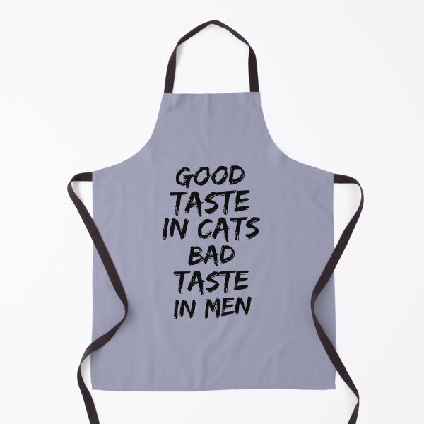 Item preview, Good taste in Cats bad taste in Men designed and sold by KK01Made.
