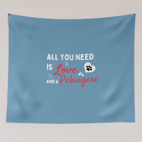 Item preview, All You Need Is Love And A Pekingese - Pekingese Dog Lover Fun Graphic - Fun Pekingese Gifts  designed and sold by PDesigns69.