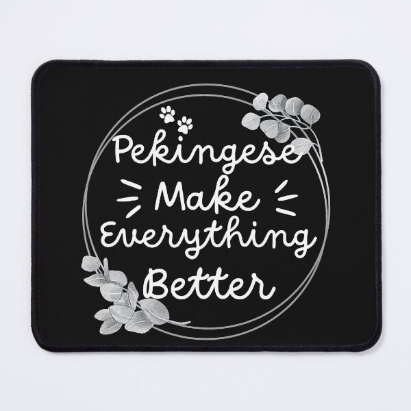 Item preview, Pekingese Make Everything Better - Pekingese Dog Lover Fun Graphic - Fun Pekingese Gifts designed and sold by PDesigns69.