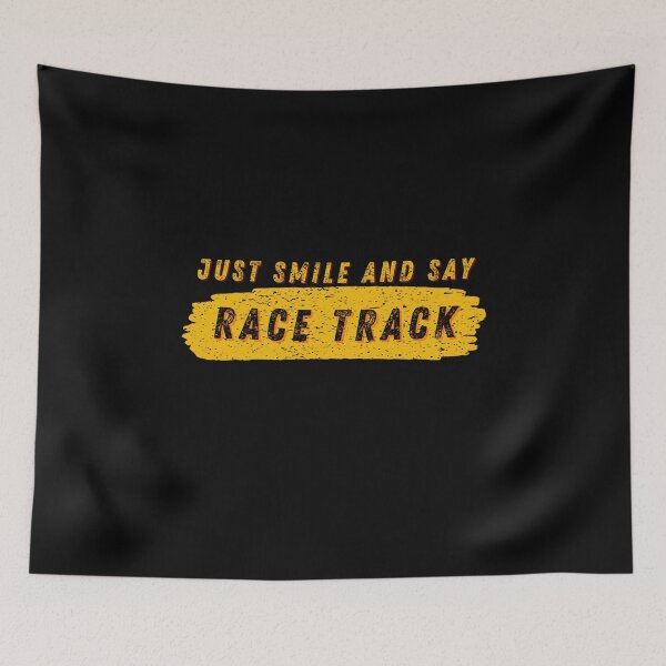 Item preview, Just Smile and Say Race Track Racetrack Vibes Mood Race Day Racing Dirt Track Nascar Drag Strip Speedway designed and sold by CarantinedChaos.
