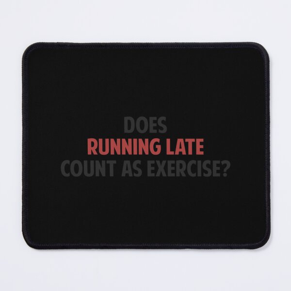 Item preview, Does Running Late Count As Exercise Essential T-Shirt designed and sold by stewaales6.