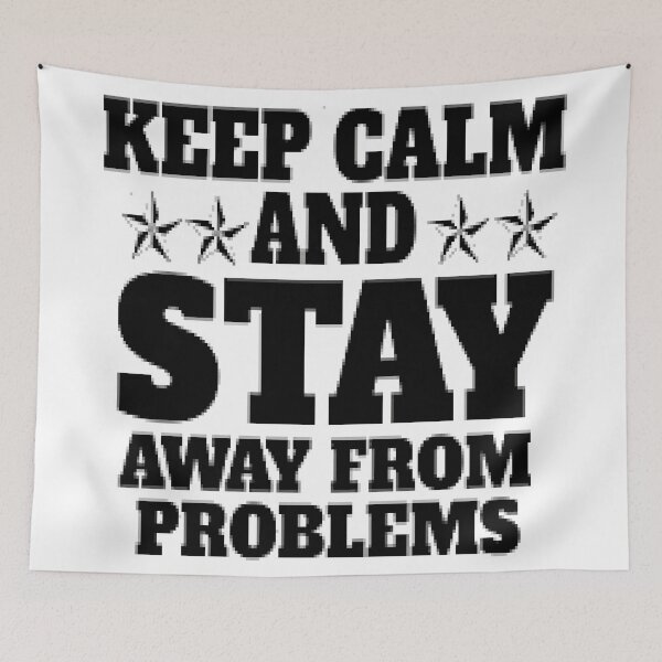 Aperçu de l'œuvre keep calm and stay away from problems créée et vendue par Karamshooop.