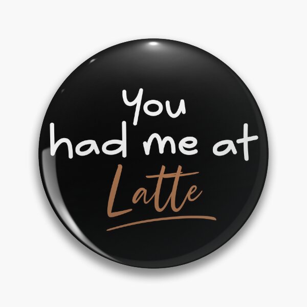 Item preview, You had me at Latte quote white font designed and sold by NerdnGeekshop.