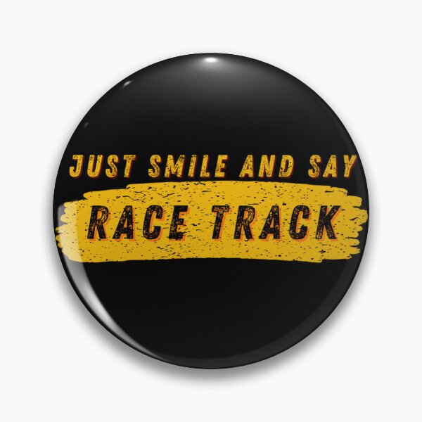 Item preview, Just Smile and Say Race Track Racetrack Vibes Mood Race Day Racing Dirt Track Nascar Drag Strip Speedway designed and sold by CarantinedChaos.