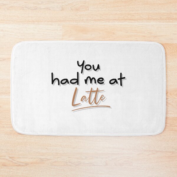 Item preview, You had me at Latte quote black font designed and sold by NerdnGeekshop.
