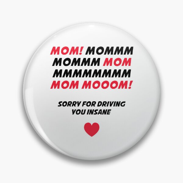 Item preview, Mom MMMMMM! Sorry For Driving You Insane designed and sold by T-shirt For You.