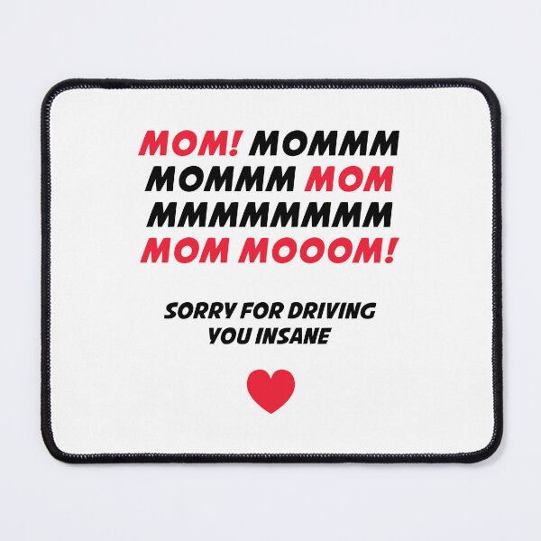 Item preview, Mom MMMMMM! Sorry For Driving You Insane designed and sold by T-shirt For You.