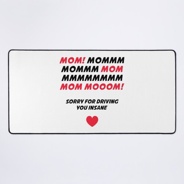Item preview, Mom MMMMMM! Sorry For Driving You Insane designed and sold by T-shirt For You.