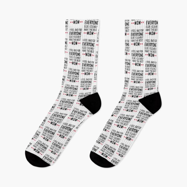 Item preview, I Feel Bad For Everyone Else I Clearly Have The Best Mom - Best Mothers Day Gifts designed and sold by T-shirt For You.